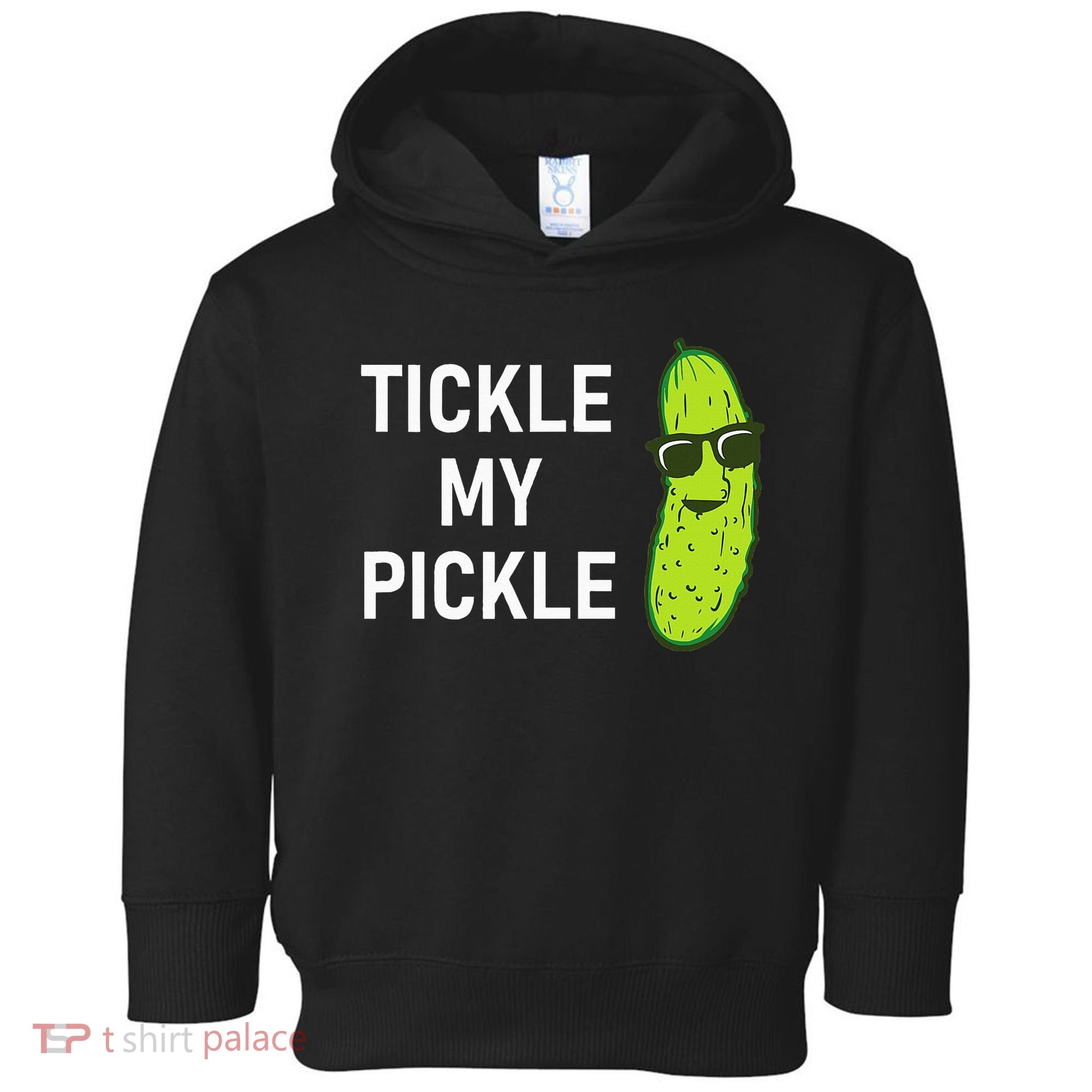 Tickle My Pickle Funny Jokes Sarcastic Toddler Hoodie