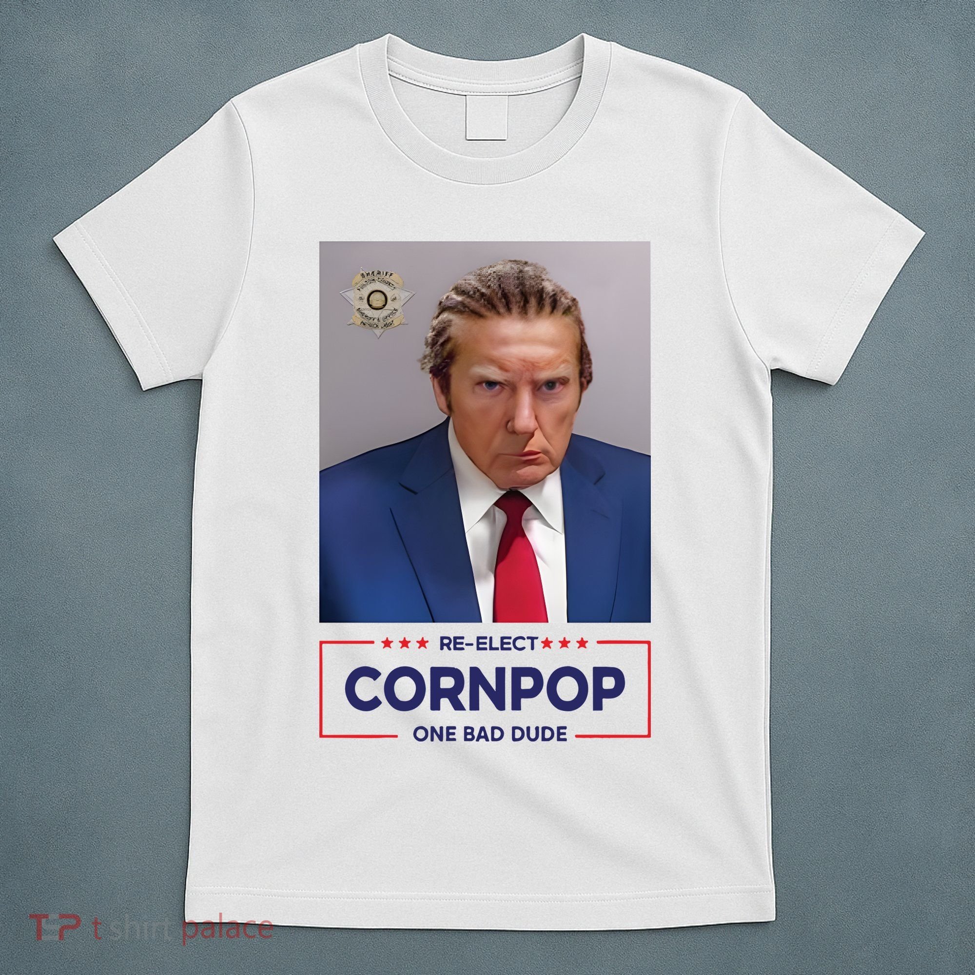 Trump Mugshot ReElect Cornpop One Bad Dude T-Shirt