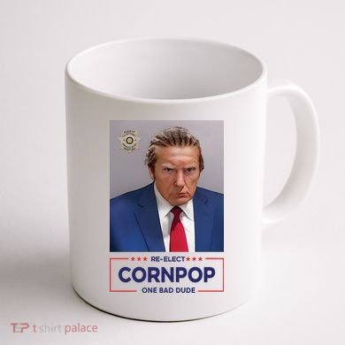 Trump Mugshot ReElect Cornpop One Bad Dude Coffee Mug back