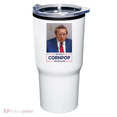 Trump Mugshot ReElect Cornpop One Bad Dude Tumbler