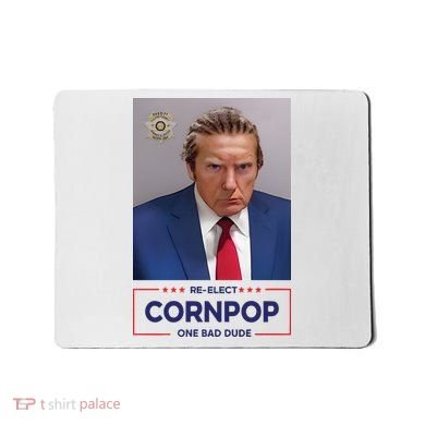 Trump Mugshot ReElect Cornpop One Bad Dude Mousepad