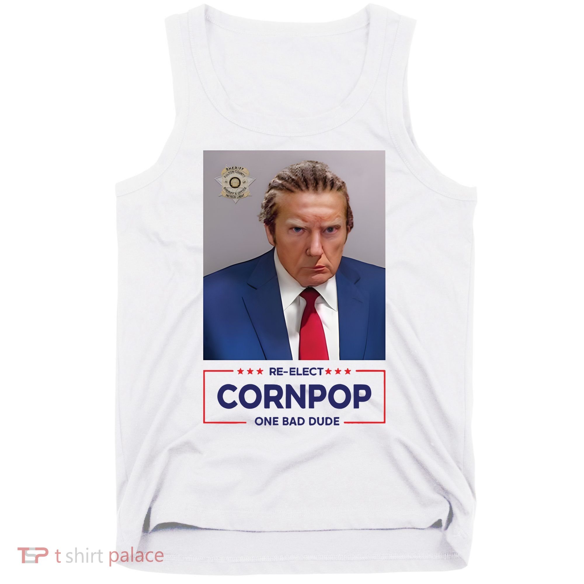 Trump Mugshot ReElect Cornpop One Bad Dude Tank Top