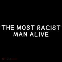 The Most Racist Man Alive Mousepad thumb 1