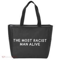 The Most Racist Man Alive Tote Bag thumb 0