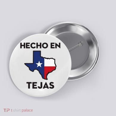 Texan Mexican Roots Hecho En Tejas Mexico Texas American Button