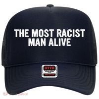 The Most Racist Man Alive Apparel Hat thumb 0