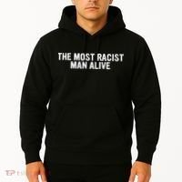 The Most Racist Man Alive Hoodie thumb 2
