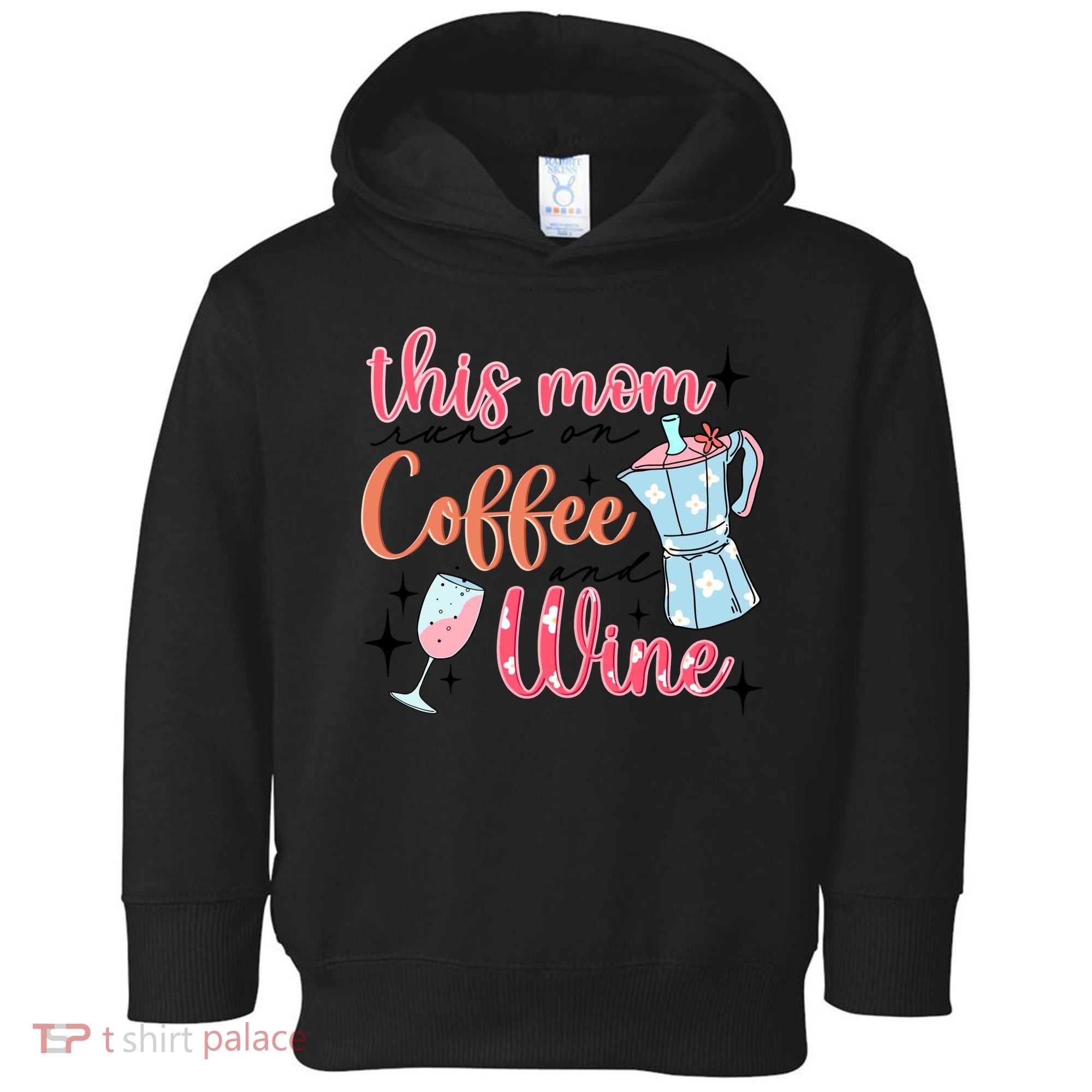 This Mom Runs On Coffee And Wine Toddler Hoodie