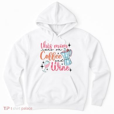 This Mom Runs On Coffee And Wine Hoodie