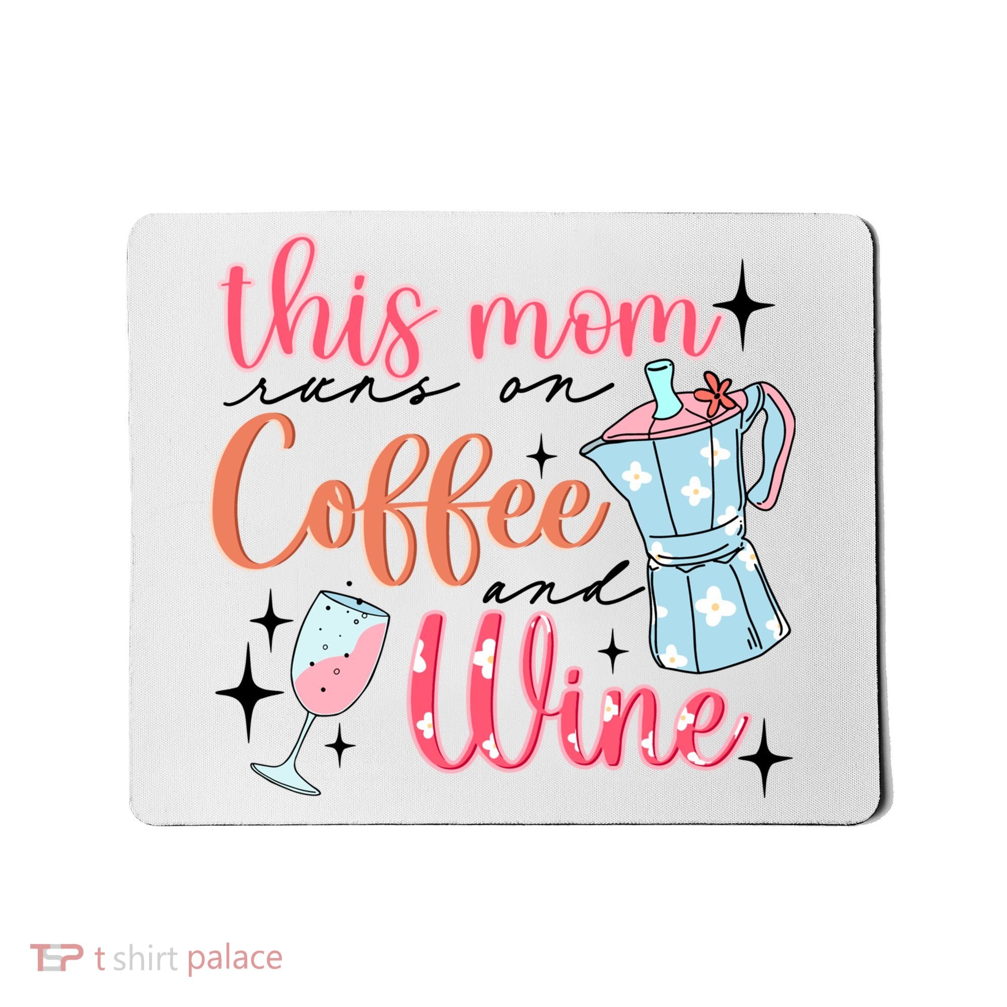 This Mom Runs On Coffee And Wine Mousepad