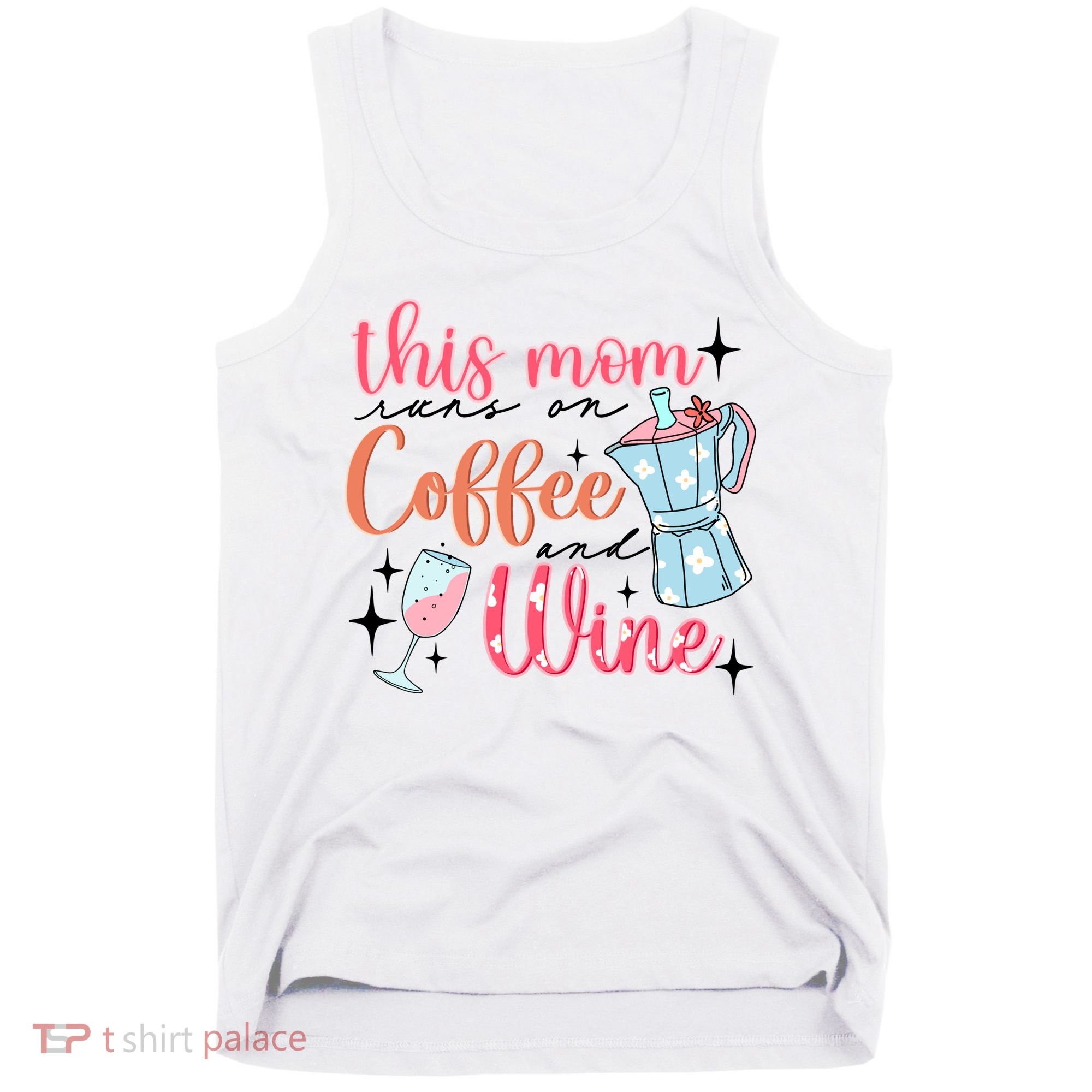 This Mom Runs On Coffee And Wine Tank Top