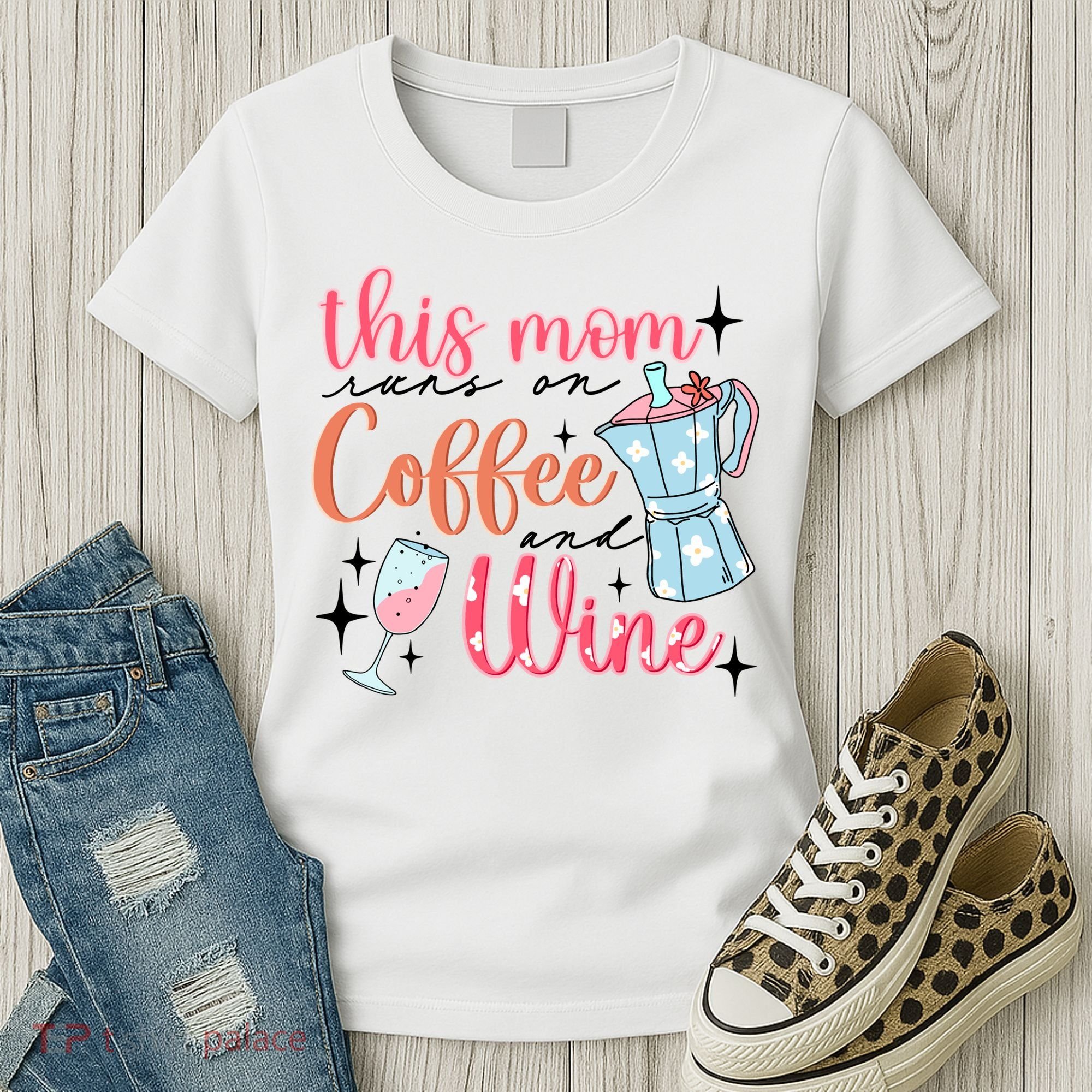This Mom Runs On Coffee And Wine Women's T-Shirt