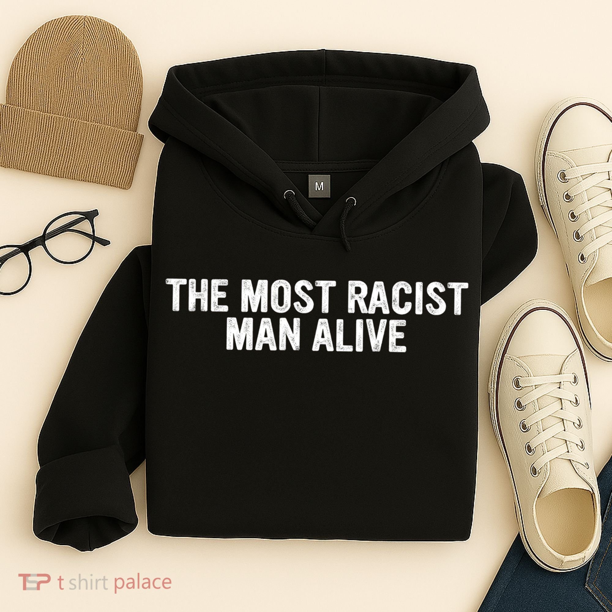 The Most Racist Man Alive Apparel Hoodie