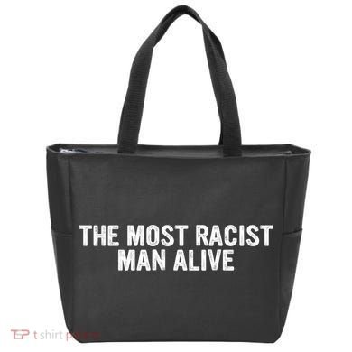 The Most Racist Man Alive Apparel Tote Bag