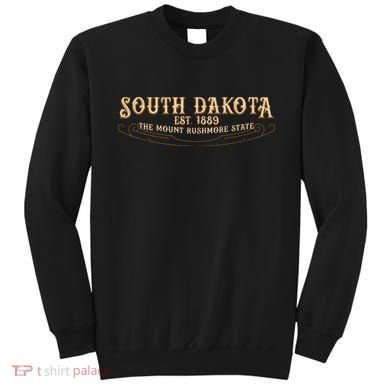The Mount Rushmore State South Dakota Sweatshirt
