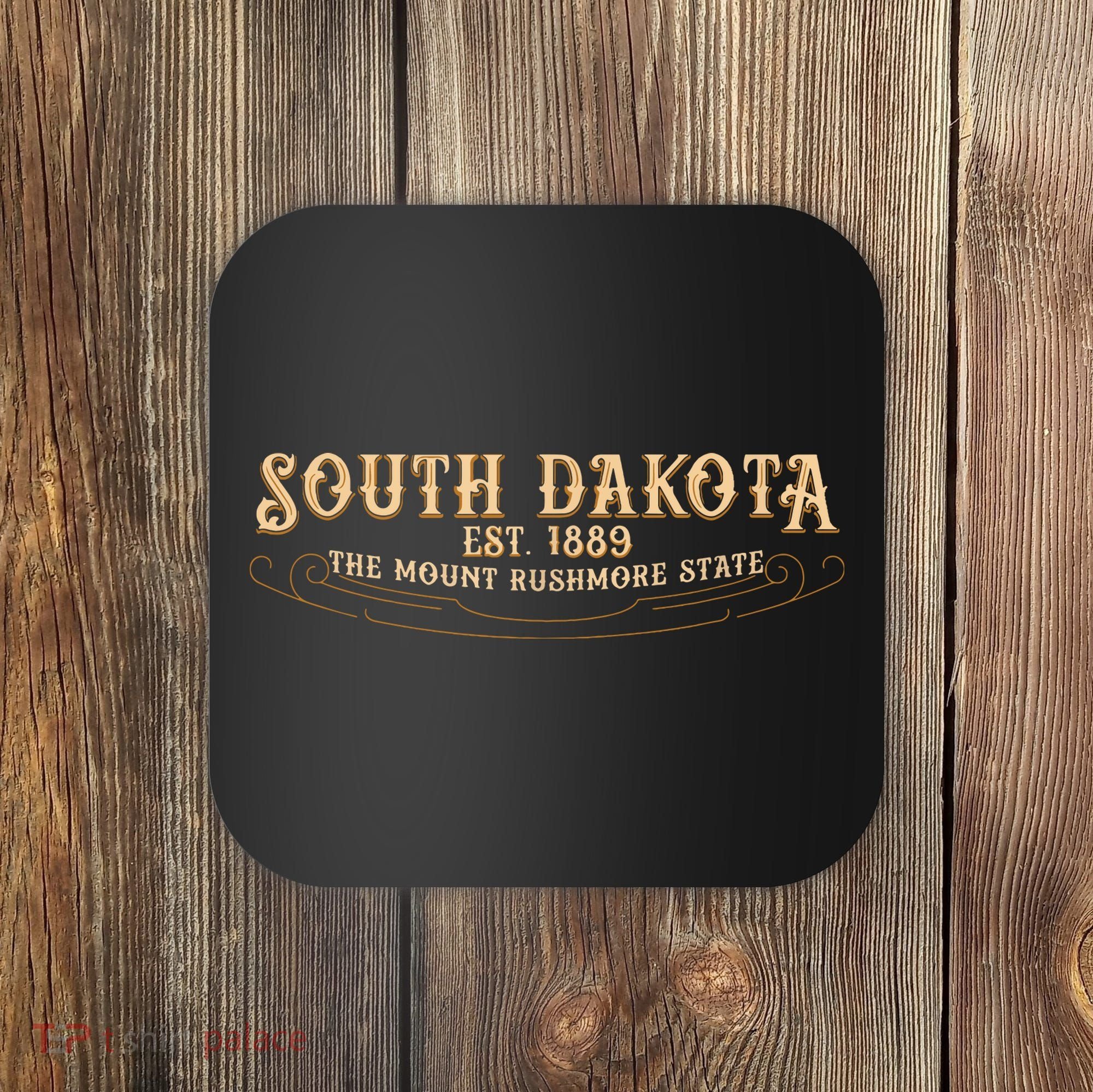 The Mount Rushmore State South Dakota Coaster