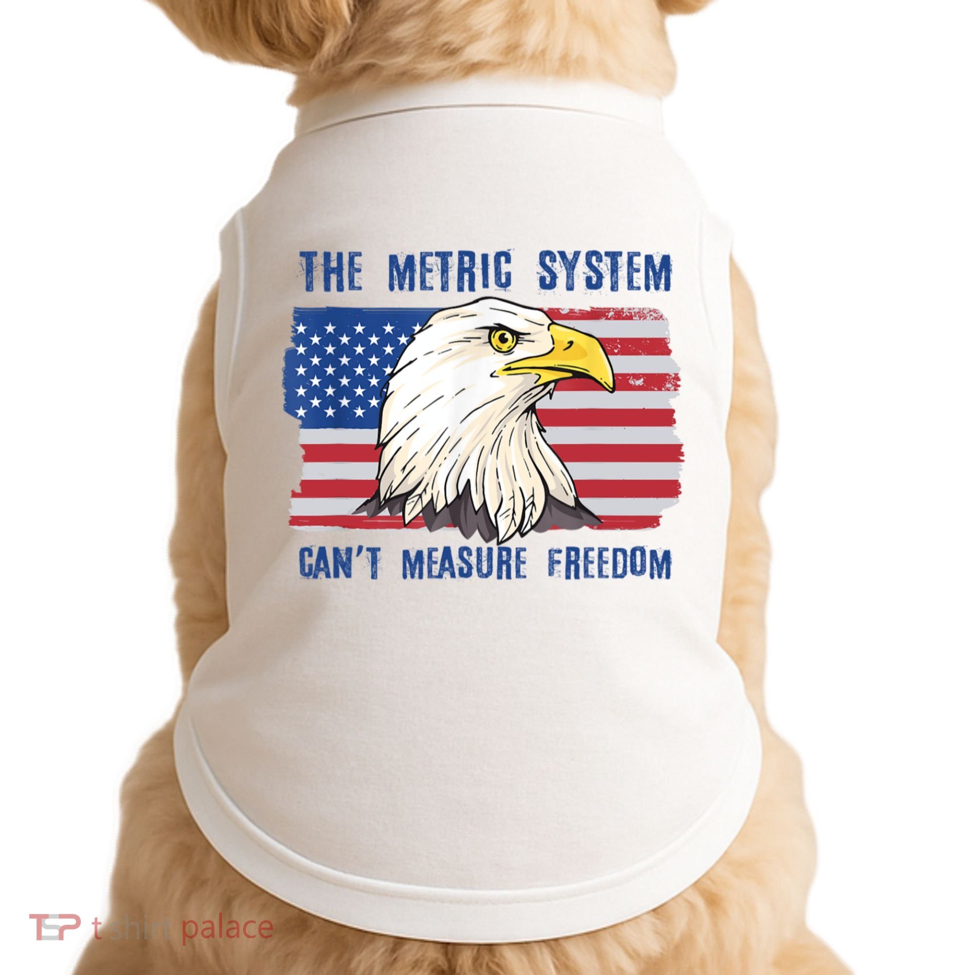 The Metric System Cant Measure Freedom 4th Of July Doggie Tank