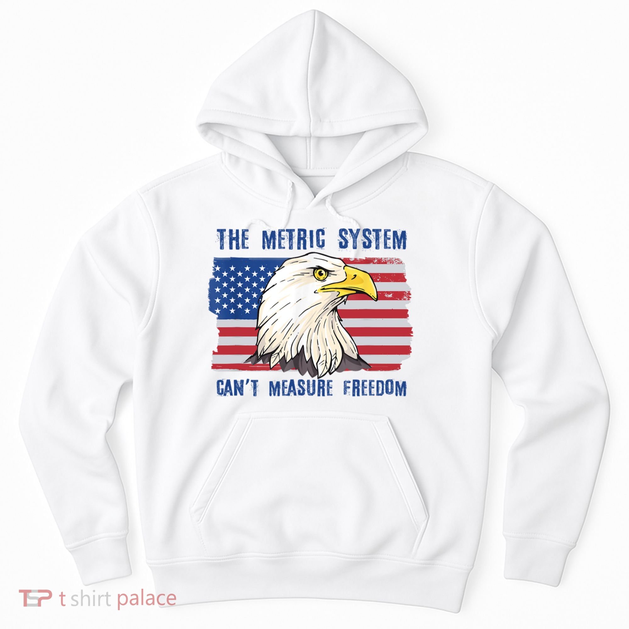 The Metric System Cant Measure Freedom 4th Of July Hoodie