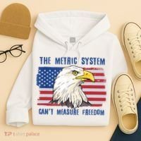 The Metric System Cant Measure Freedom 4th Of July Hoodie thumb 4