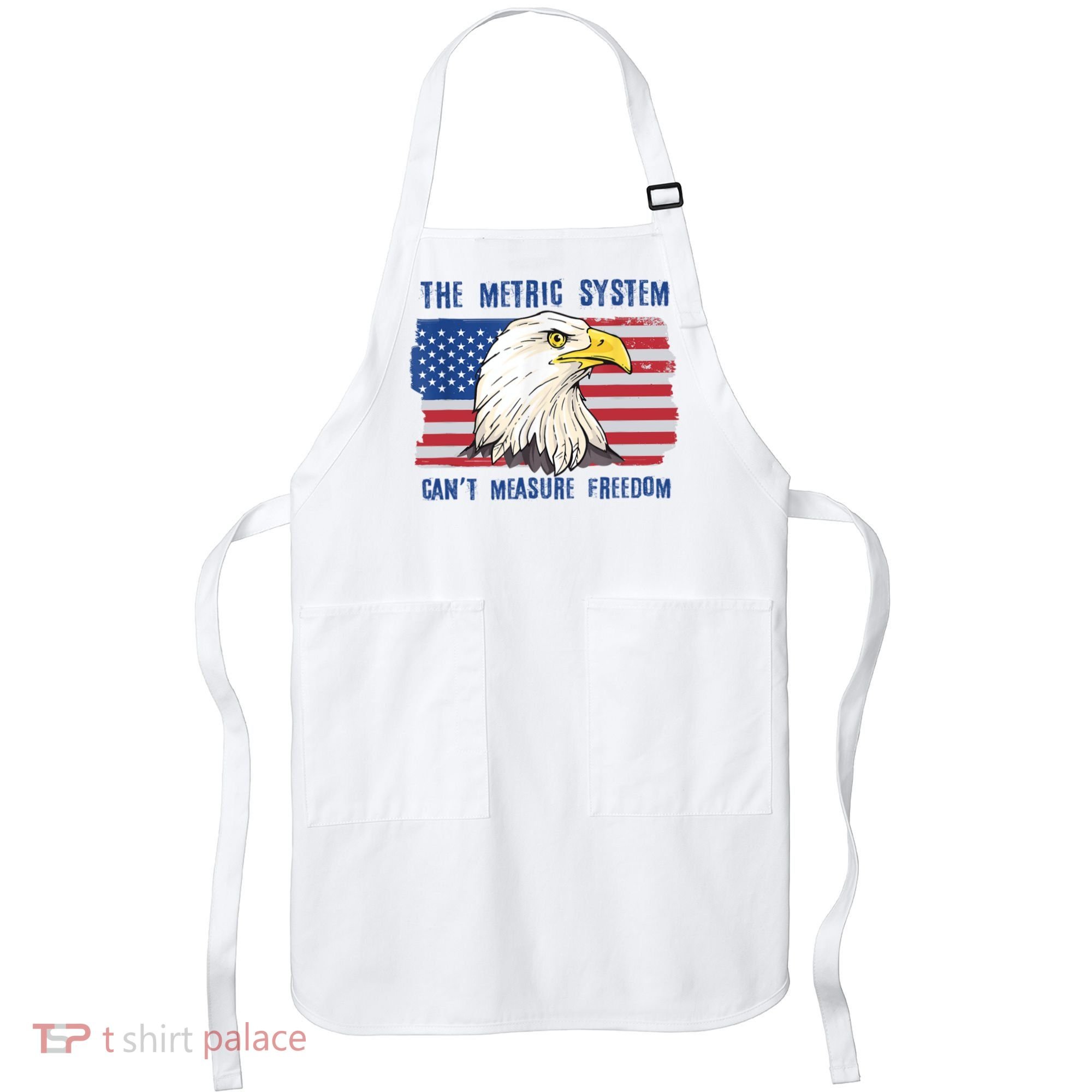 The Metric System Cant Measure Freedom 4th Of July Apron