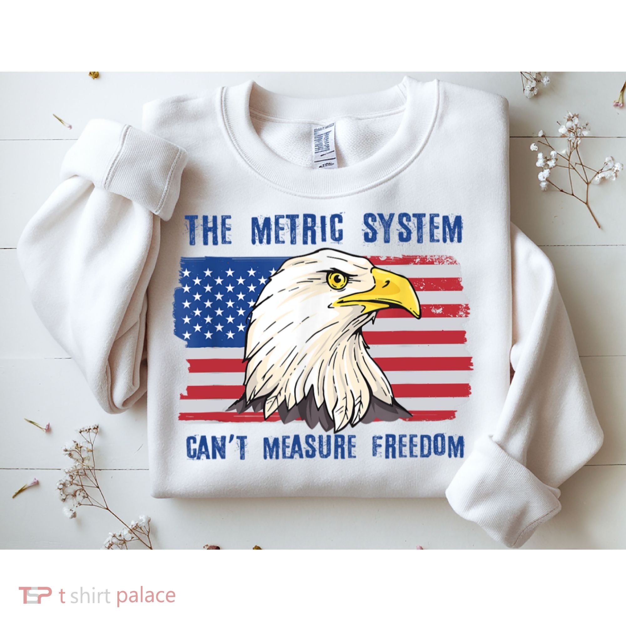 The Metric System Cant Measure Freedom 4th Of July Sweatshirt