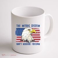 The Metric System Cant Measure Freedom 4th Of July Coffee Mug thumb 1