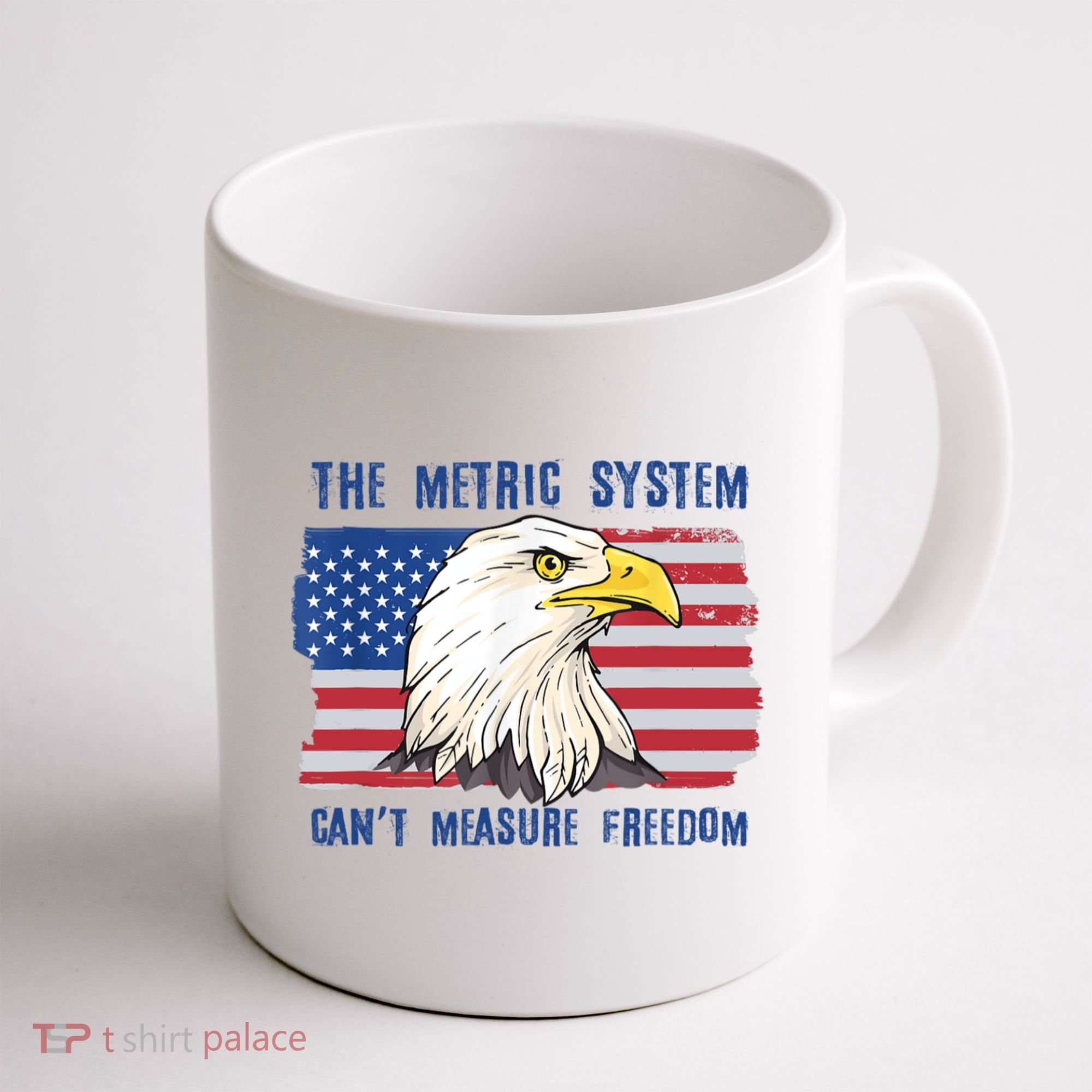 The Metric System Cant Measure Freedom 4th Of July Coffee Mug