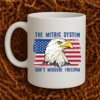 The Metric System Cant Measure Freedom 4th Of July Coffee Mug thumb 2