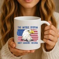 The Metric System Cant Measure Freedom 4th Of July Coffee Mug thumb 3