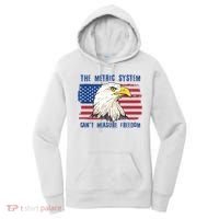 The Metric System Cant Measure Freedom 4th Of July Women's Hoodie thumb 0