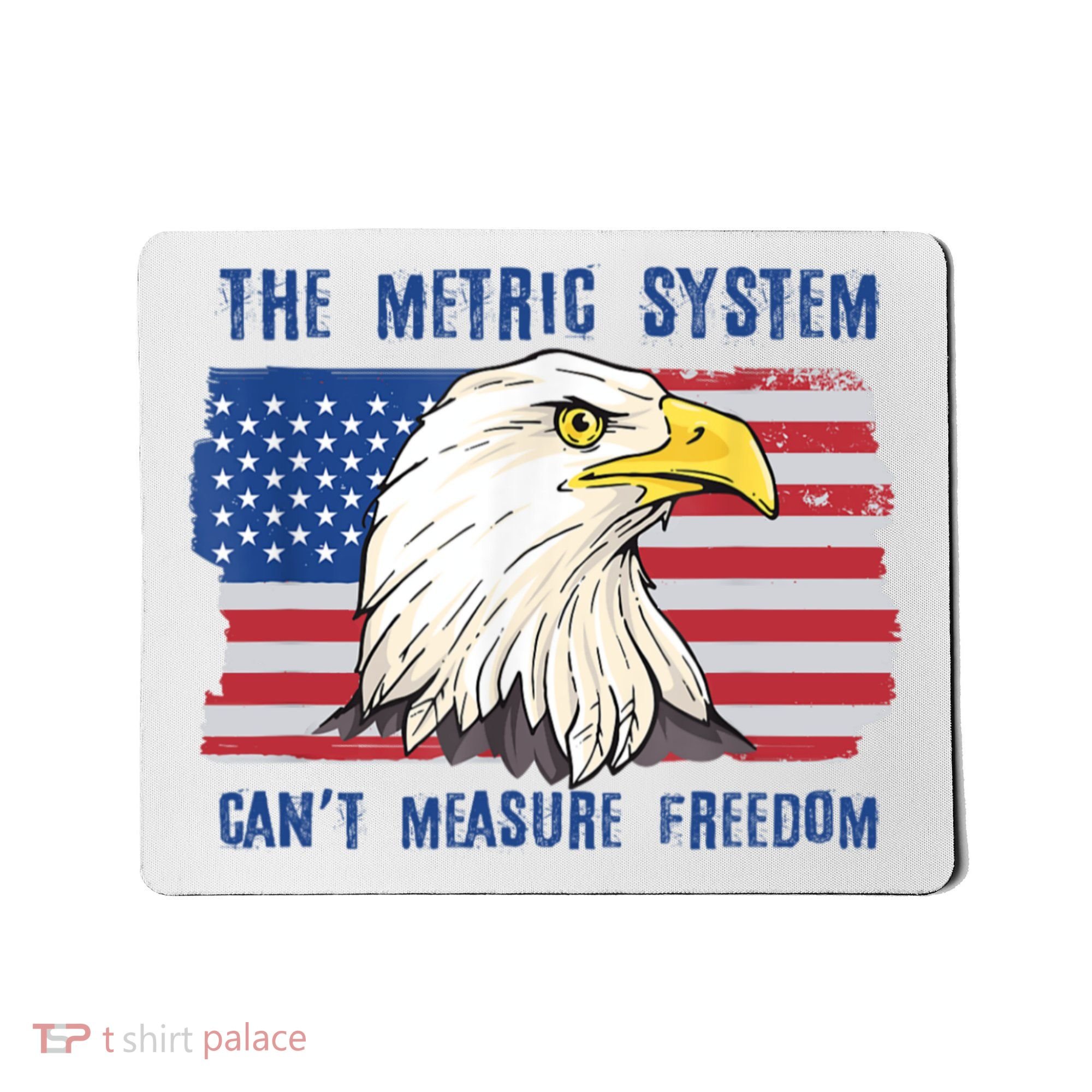 The Metric System Cant Measure Freedom 4th Of July Mousepad