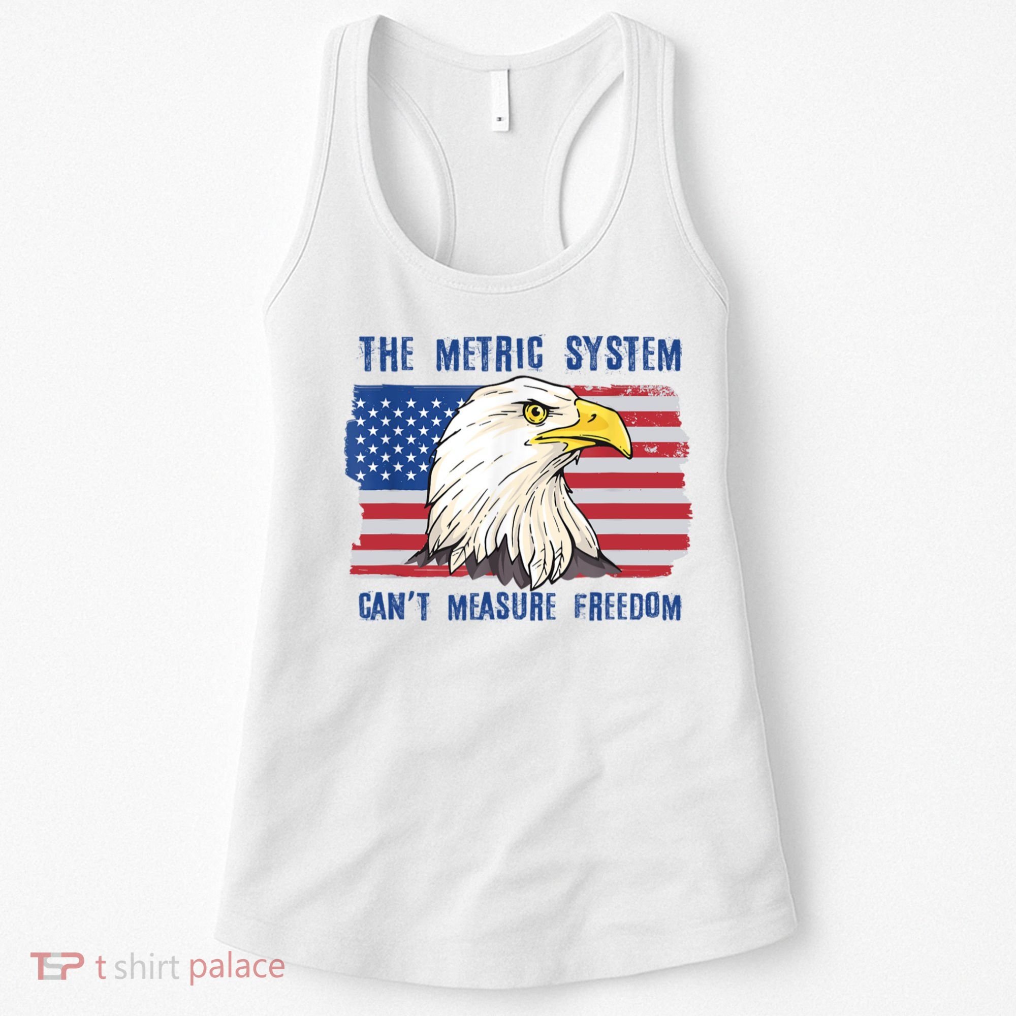 The Metric System Cant Measure Freedom 4th Of July Women's Tank Top