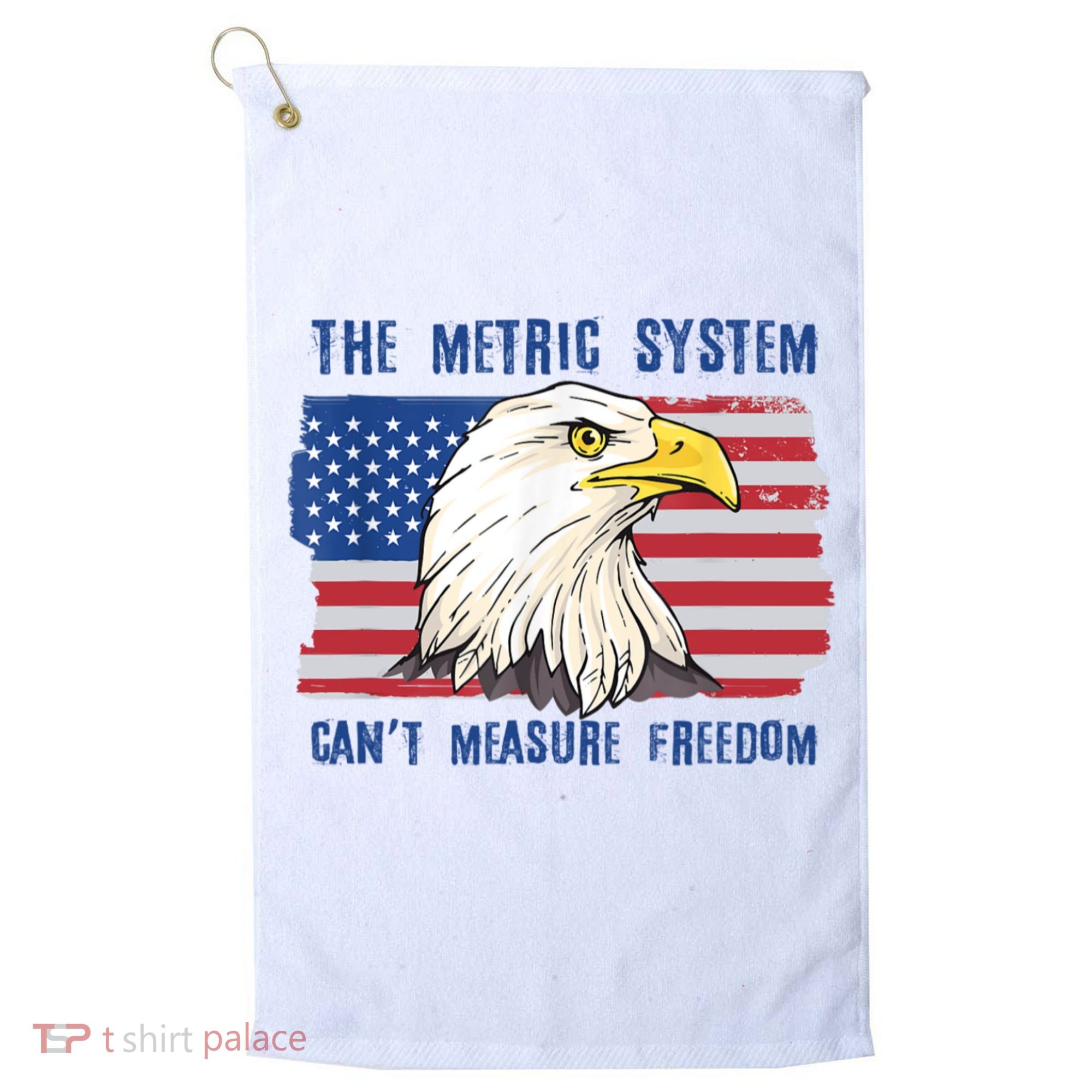 The Metric System Cant Measure Freedom 4th Of July Golf Towel
