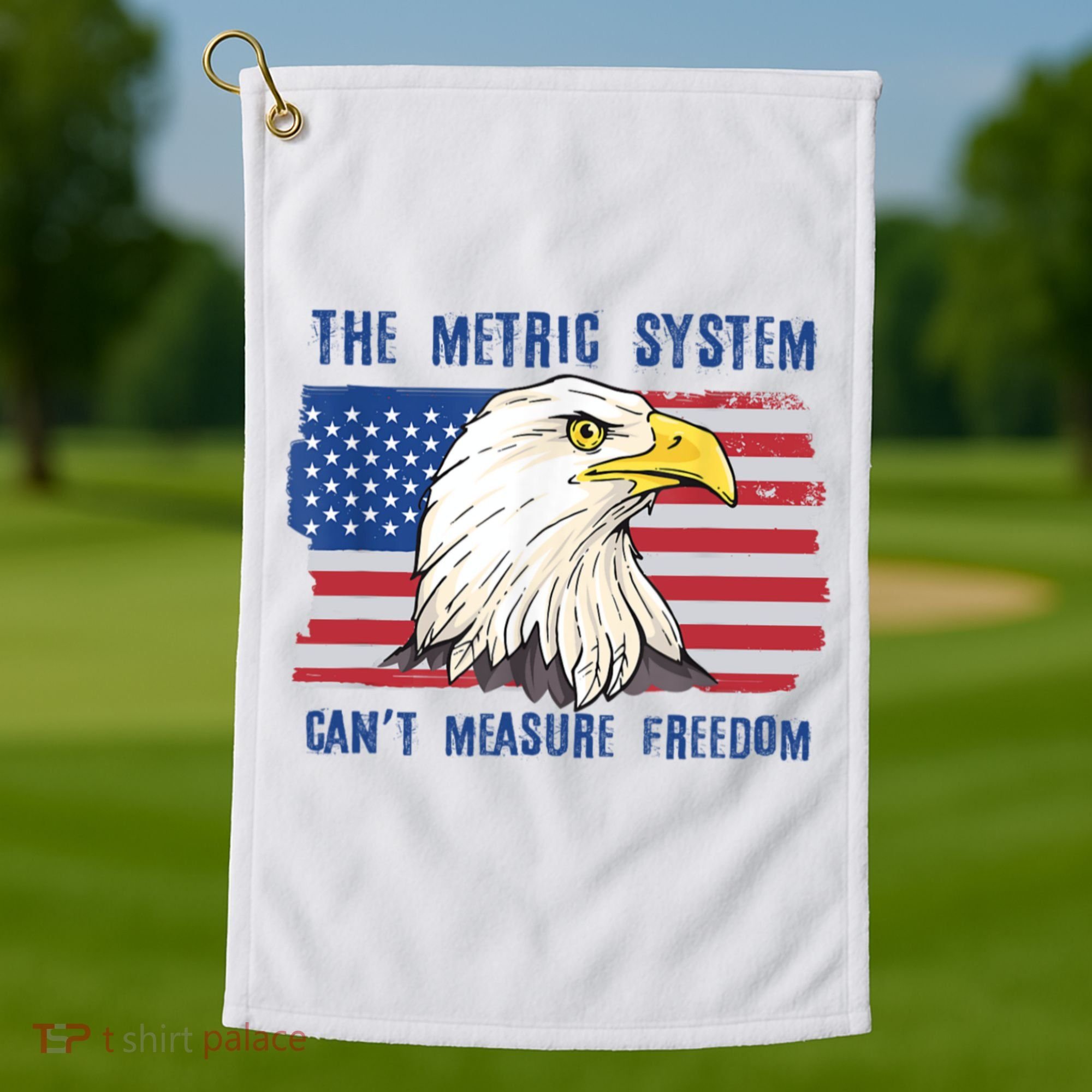 The Metric System Cant Measure Freedom 4th Of July Golf Towel
