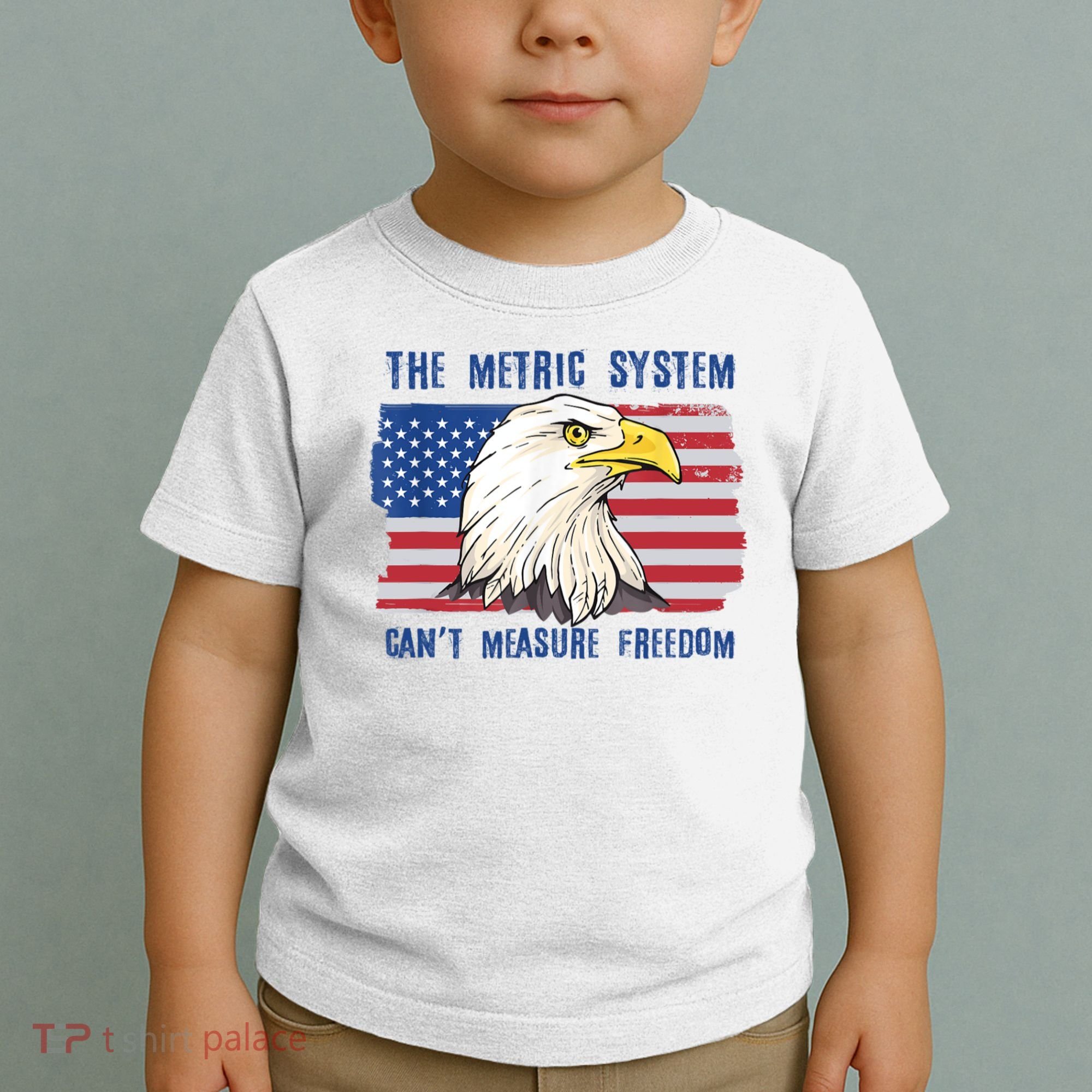 The Metric System Cant Measure Freedom 4th Of July Toddler T-Shirt
