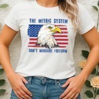 The Metric System Cant Measure Freedom 4th Of July Women's T-Shirt thumb 2
