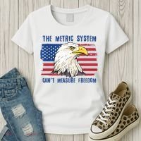 The Metric System Cant Measure Freedom 4th Of July Women's T-Shirt thumb 3