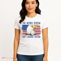 The Metric System Cant Measure Freedom 4th Of July Women's T-Shirt thumb 4