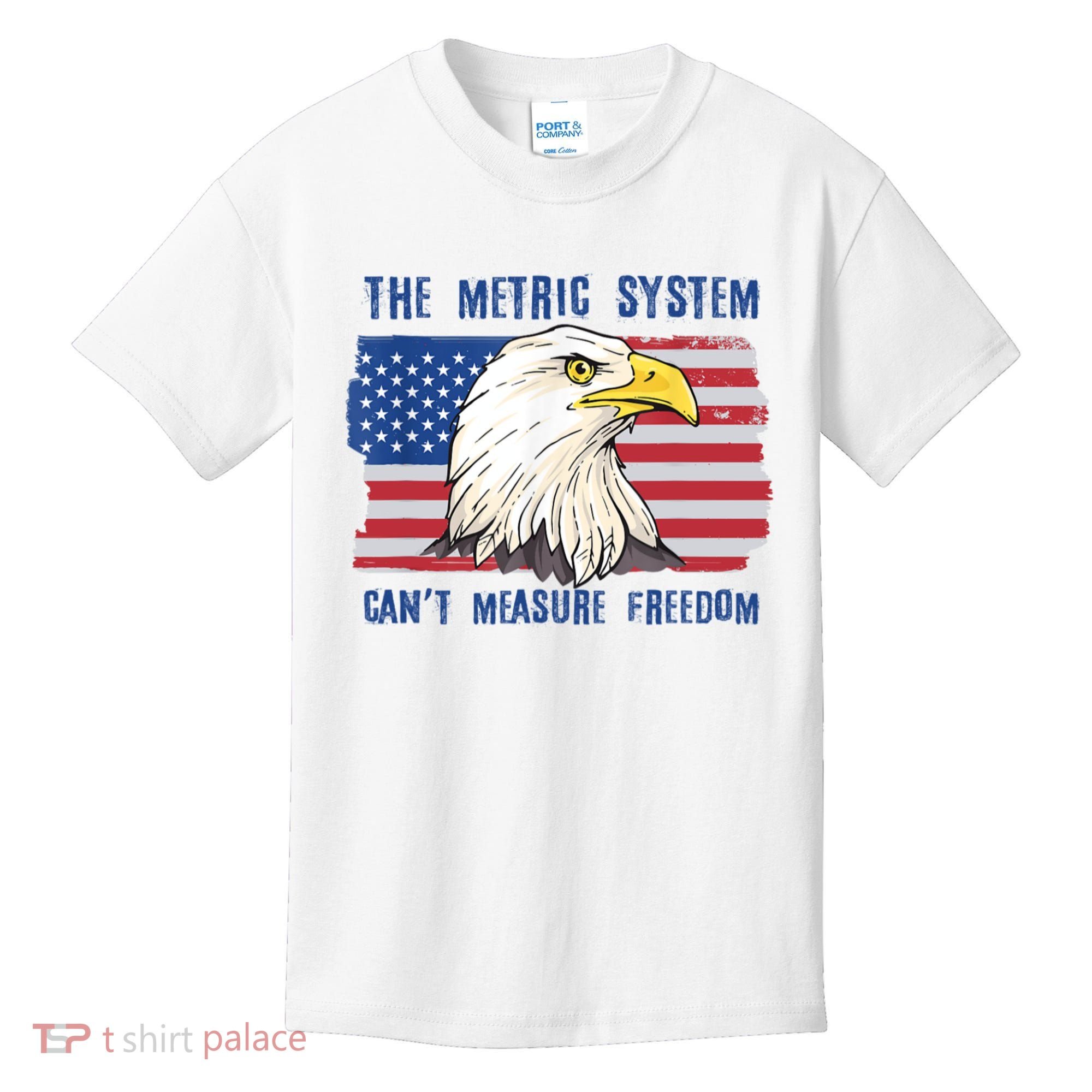 The Metric System Cant Measure Freedom 4th Of July Kids T-Shirt