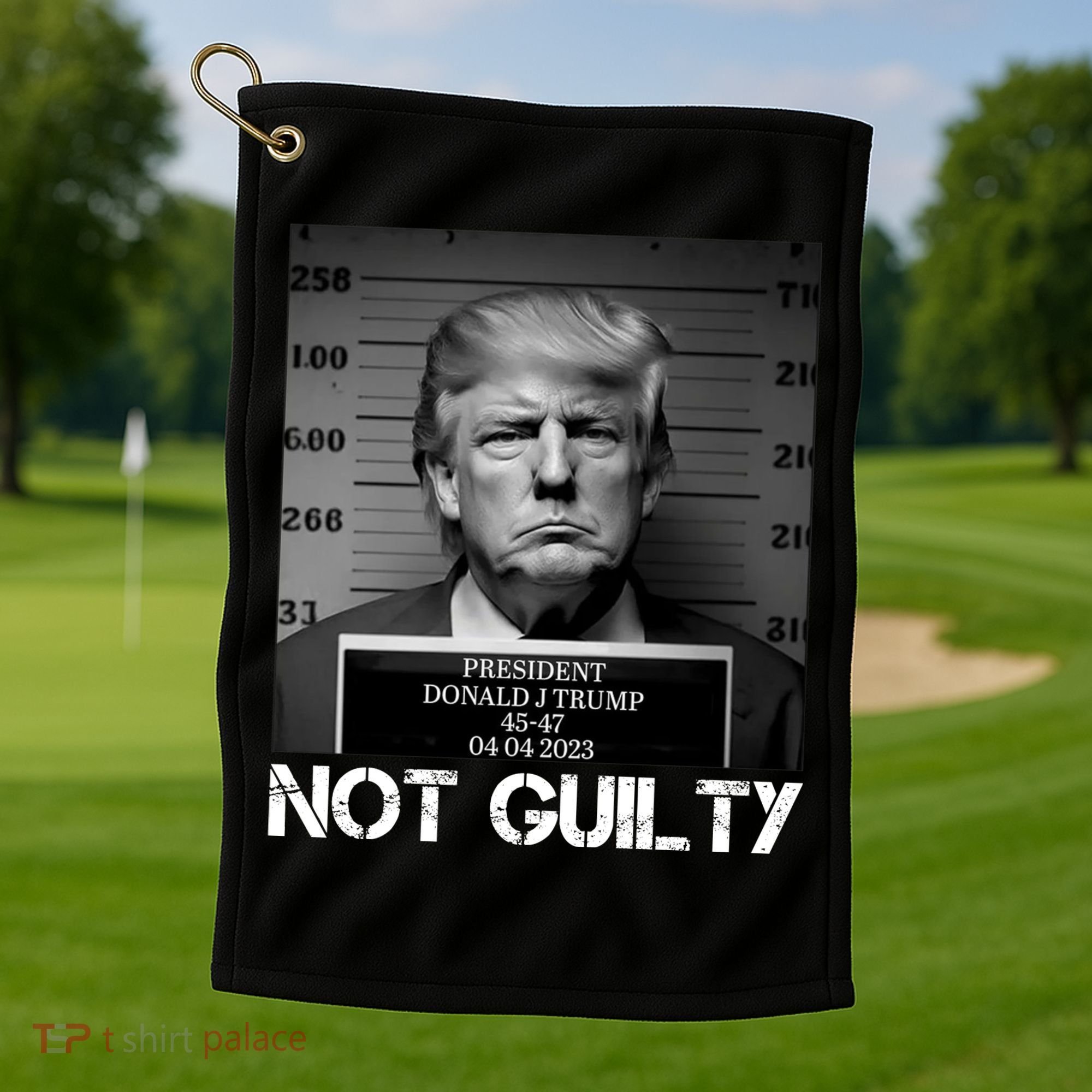 Trump Mug Shot, Trump Not Guilty Pro Trump Supporter Golf Towel