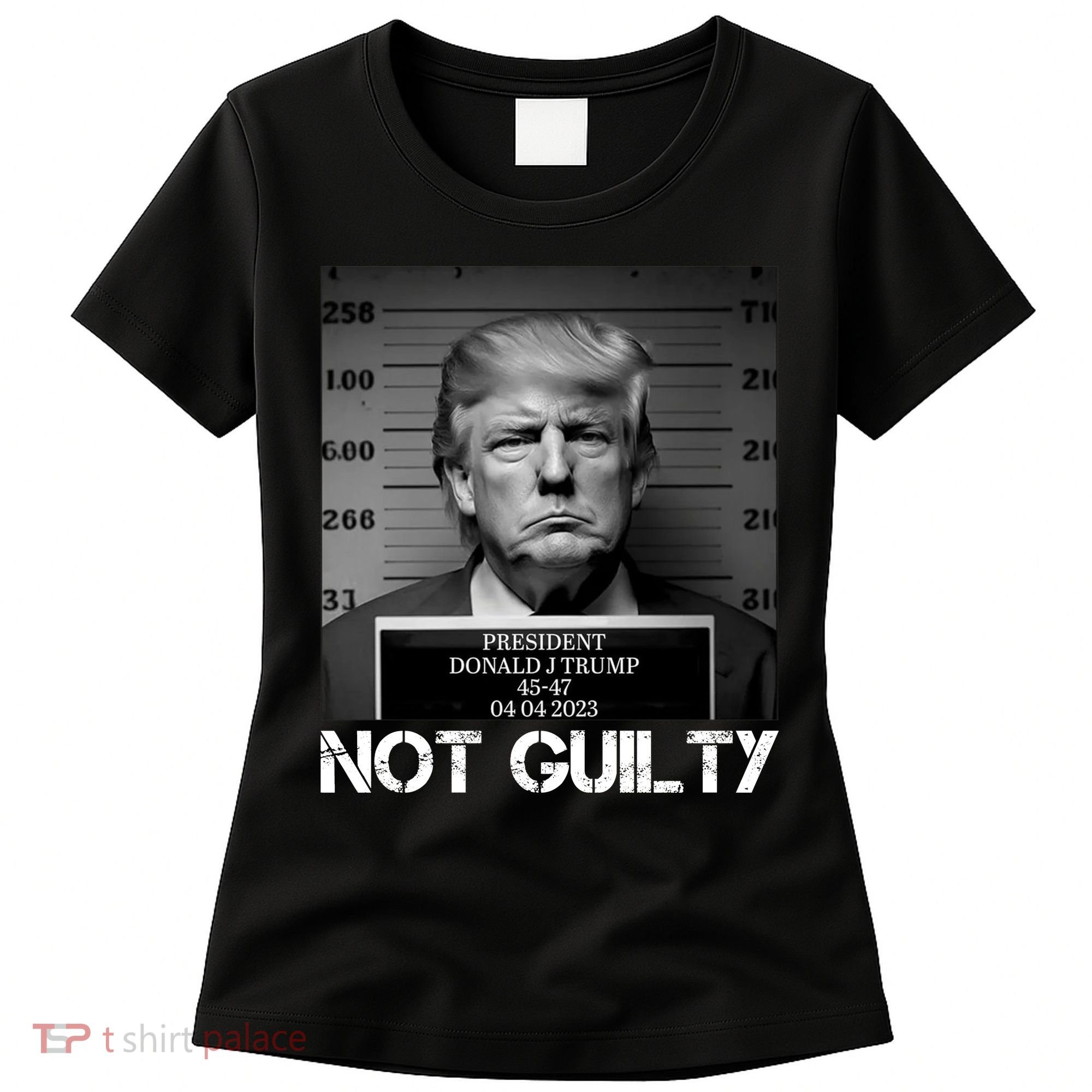 Trump Mug Shot, Trump Not Guilty Pro Trump Supporter Women's T-Shirt