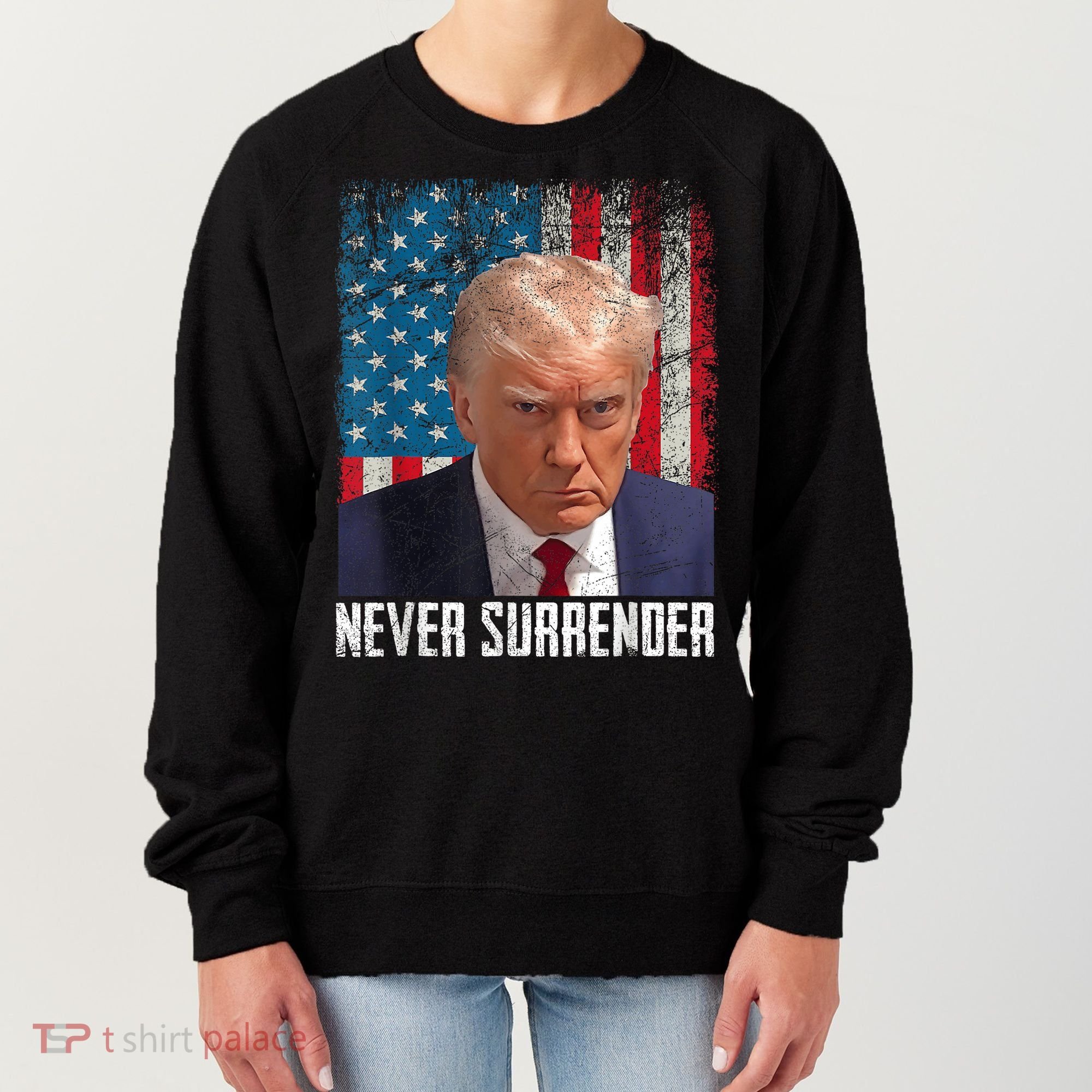 Trump Mug Shot Donald Trump Mug Shot Never Surrender Women's Sweatshirt