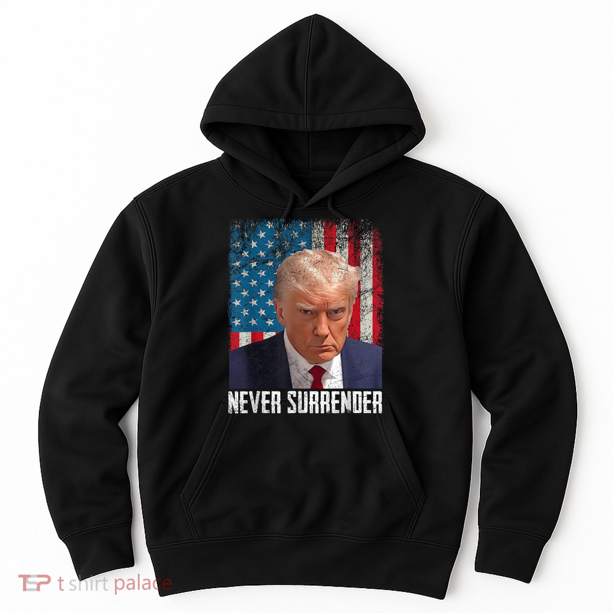 Trump Mug Shot Donald Trump Mug Shot Never Surrender Hoodie
