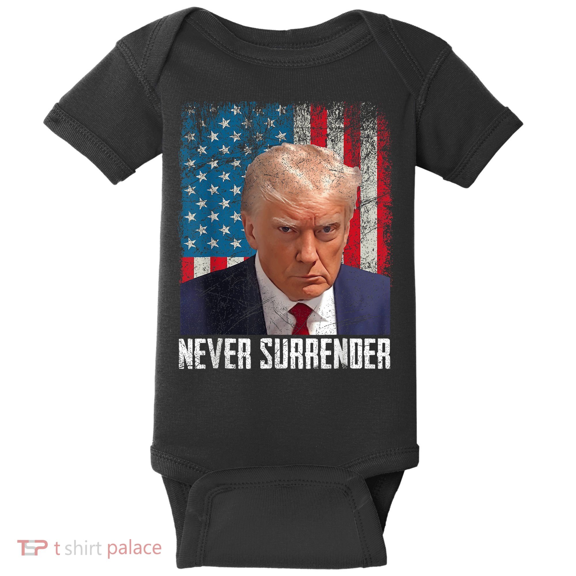 Trump Mug Shot Donald Trump Mug Shot Never Surrender Baby Bodysuit