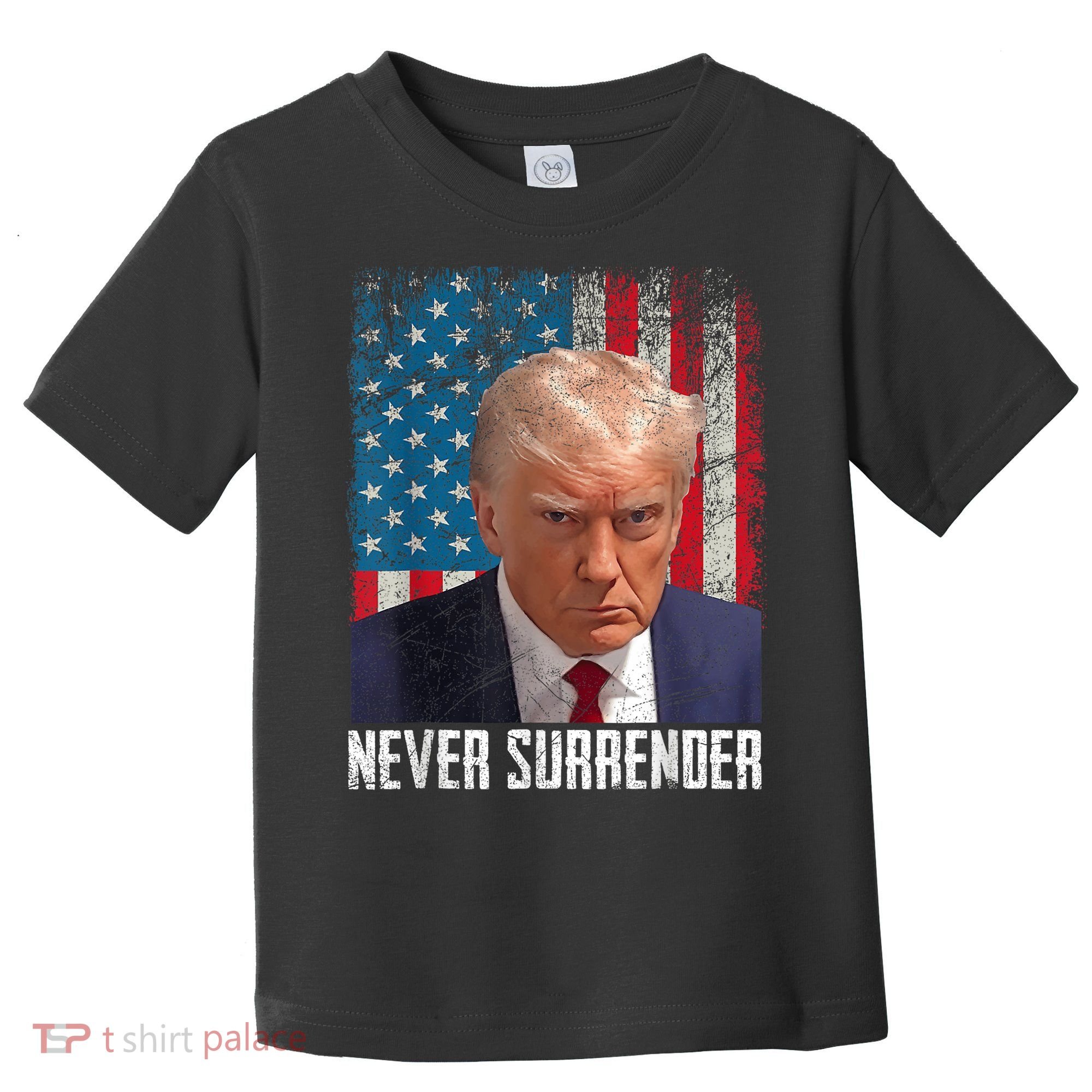 Trump Mug Shot Donald Trump Mug Shot Never Surrender Toddler T-Shirt