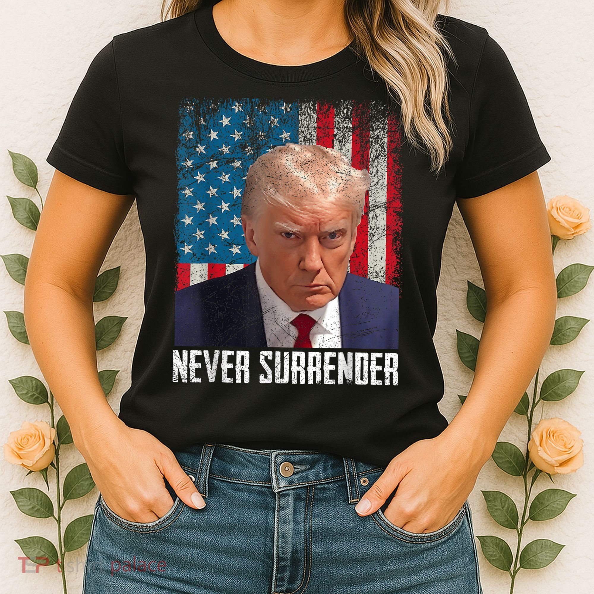 Trump Mug Shot Donald Trump Mug Shot Never Surrender Women's T-Shirt