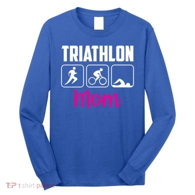 Triathlon Mom Sports Triathlons Triathlete Mother Mommy Mama Gift Long Sleeve Shirt