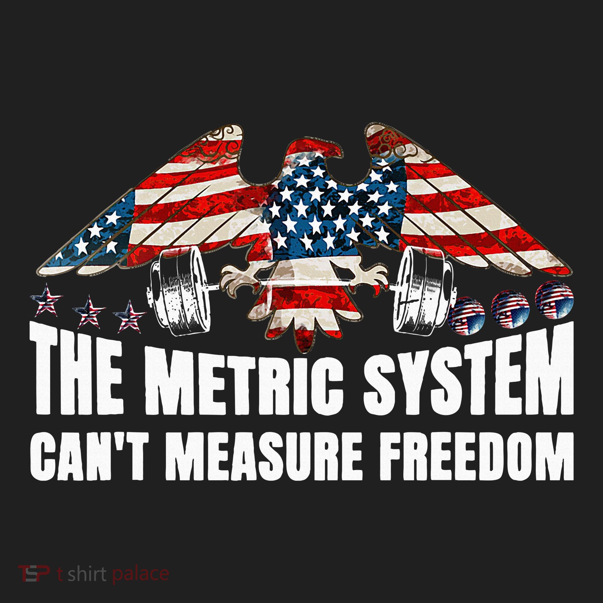 The Metric System CanT Measure Freedom Hat