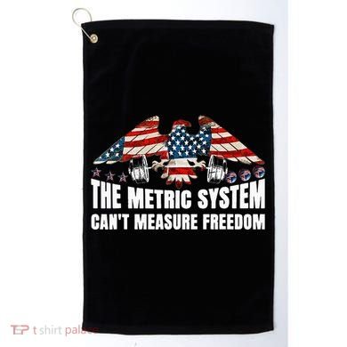 The Metric System CanT Measure Freedom Golf Towel