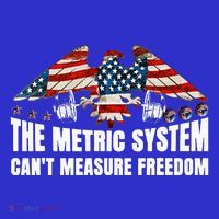 The Metric System CanT Measure Freedom Sweatshirt thumb 3